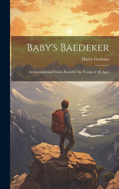 Baby's Baedeker; an International Guide-book for the Young of All Ages