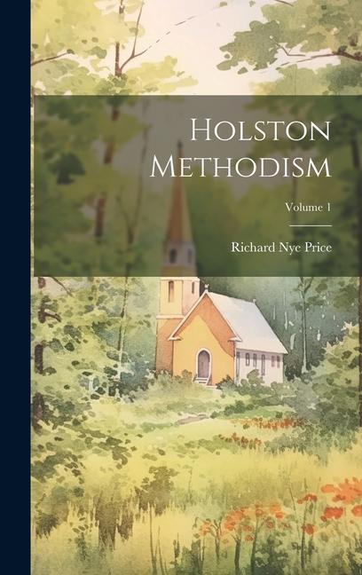 Holston Methodism; Volume 1