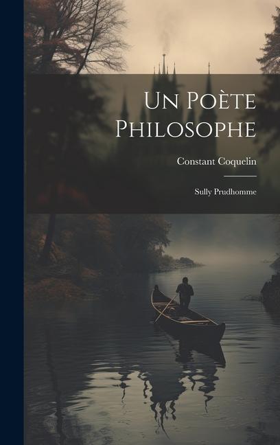 Un Poète Philosophe: Sully Prudhomme