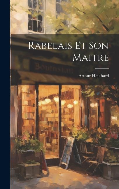 Rabelais et son maitre