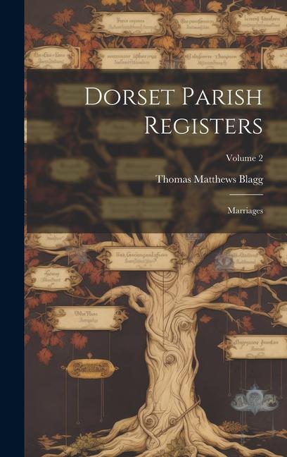 Dorset Parish Registers: Marriages; Volume 2