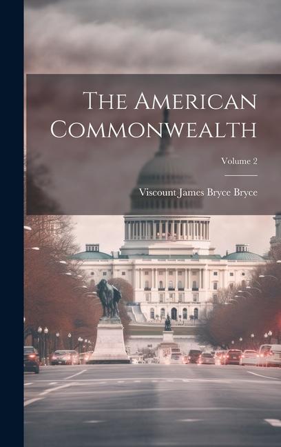 The American Commonwealth; Volume 2