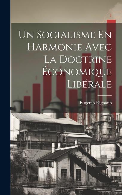 Un Socialisme En Harmonie Avec La Doctrine Économique Libérale