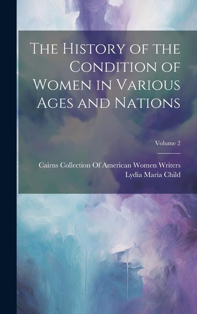 The History of the Condition of Women in Various Ages and Nations; Volume 2