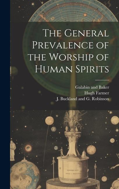 The General Prevalence of the Worship of Human Spirits