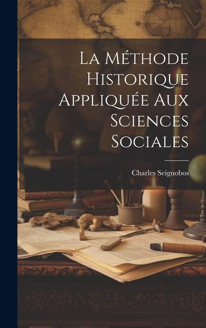 La méthode Historique Appliquée Aux Sciences Sociales