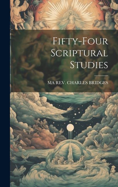 Fifty-Four Scriptural Studies