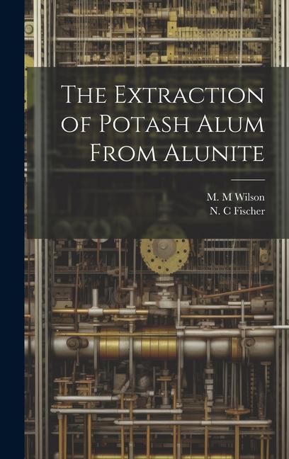 The Extraction of Potash Alum From Alunite