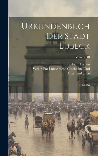 Urkundenbuch Der Stadt Lübeck: 1139-1470; Volume 10