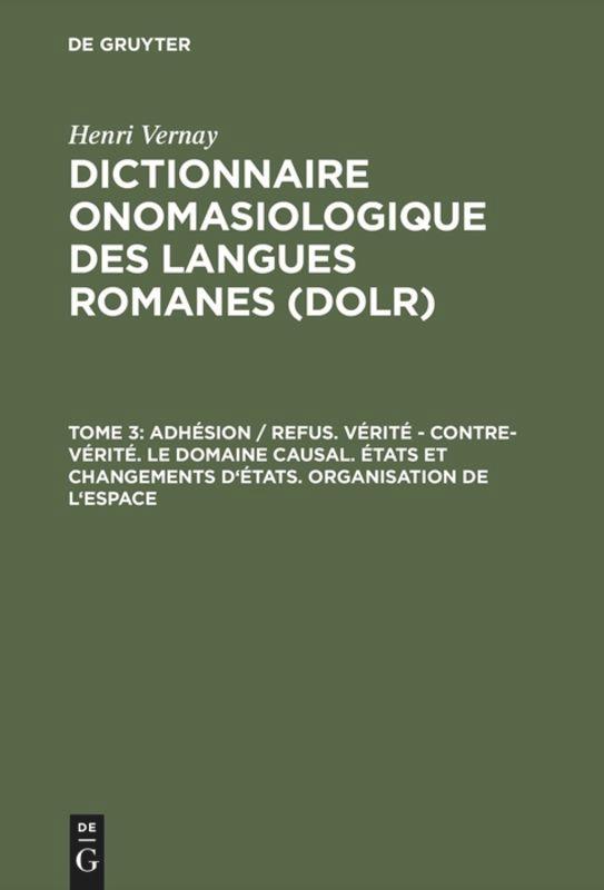 Adhésion / refus. Vérité ¿ contre-vérité. Le domaine causal. États et changements d'états. Organisation de l'espace