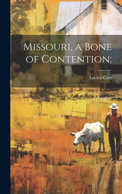 Missouri, a Bone of Contention;