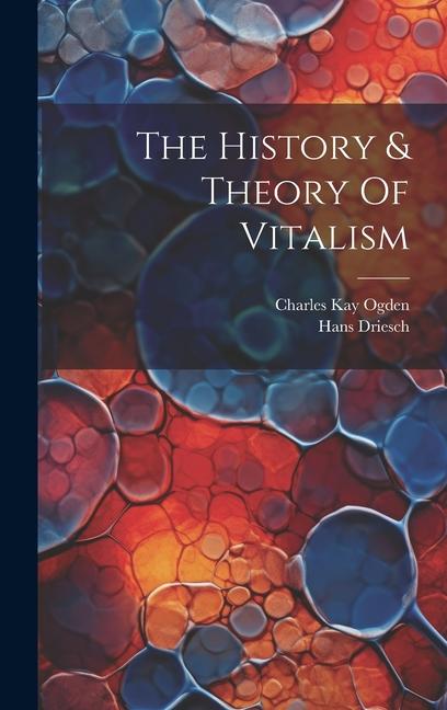 The History & Theory Of Vitalism