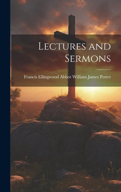 Lectures and Sermons