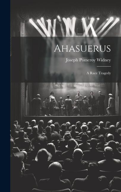 Ahasuerus: A Race Tragedy