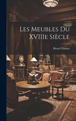 Les meubles du XVIIIe siècle