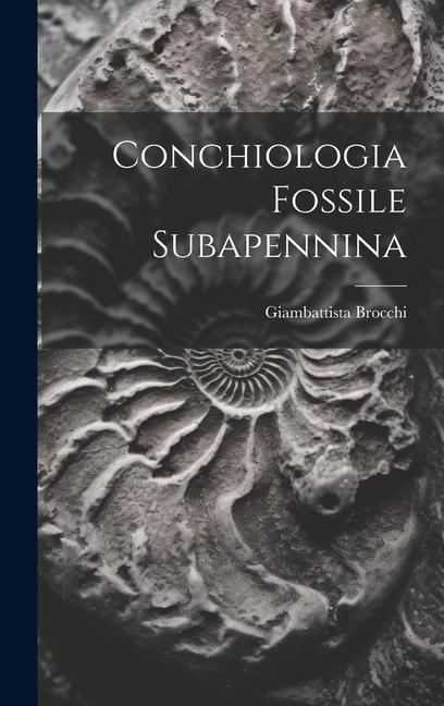 Conchiologia Fossile Subapennina