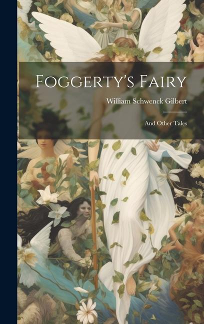 Foggerty's Fairy: And Other Tales