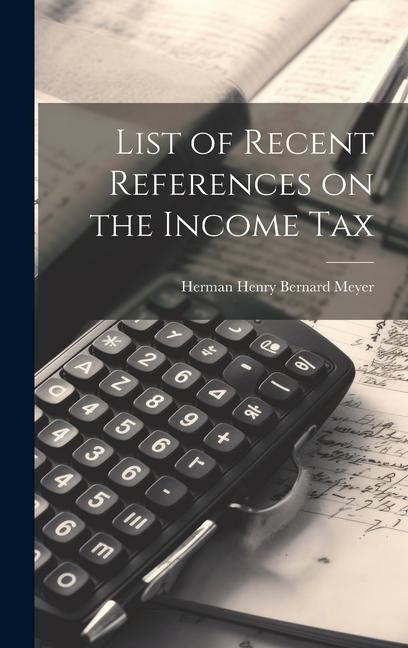 List of Recent References on the Income Tax