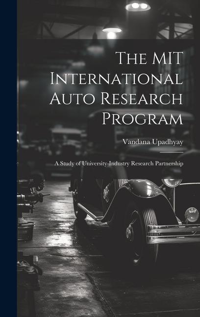 The MIT International Auto Research Program: A Study of University-industry Research Partnership