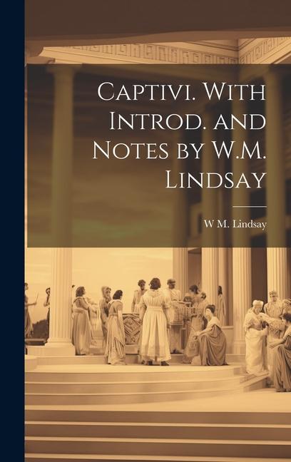 Captivi. With introd. and notes by W.M. Lindsay