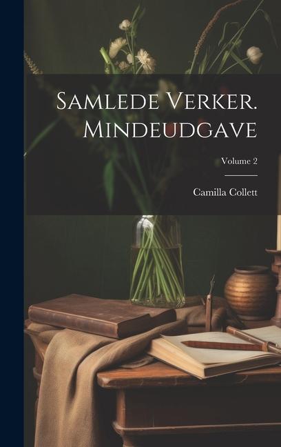 Samlede verker. Mindeudgave; Volume 2