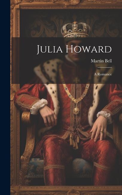 Julia Howard: A Romance