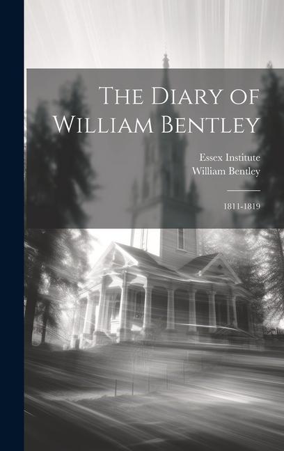 The Diary of William Bentley: 1811-1819