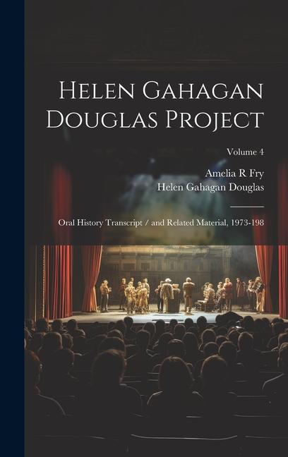 Helen Gahagan Douglas Project: Oral History Transcript / and Related Material, 1973-198; Volume 4