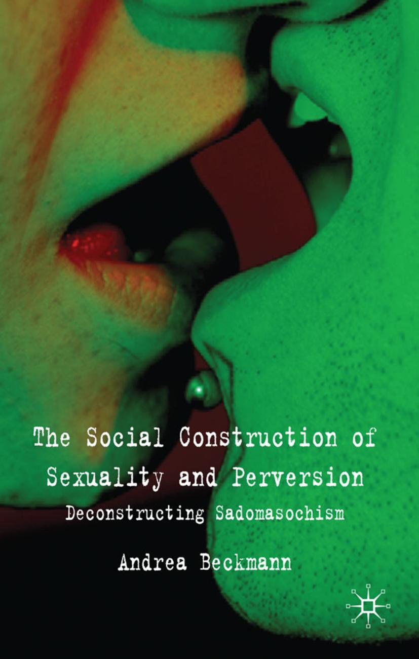 The Social Construction of Sexuality and Perversion