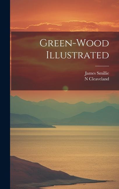 Green-wood Illustrated