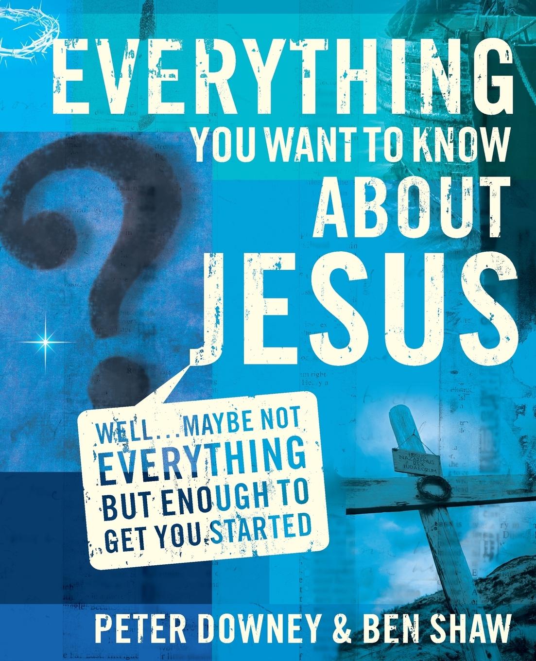 Everything You Want to Know about Jesus