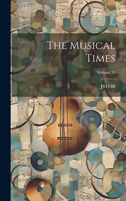 The Musical Times; Volume 34