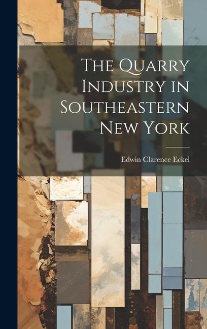 The Quarry Industry in Southeastern New York