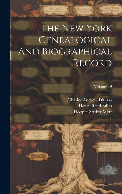 The New York Genealogical And Biographical Record; Volume 49