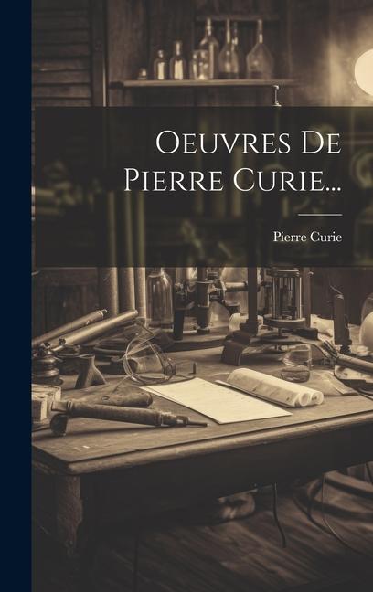 Oeuvres De Pierre Curie...