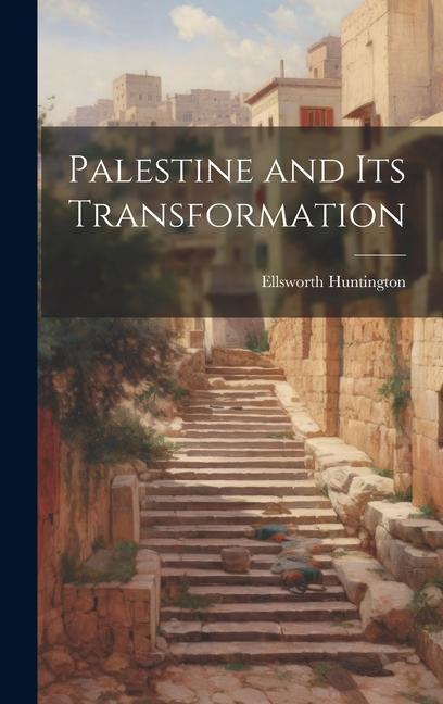 Palestine and its Transformation