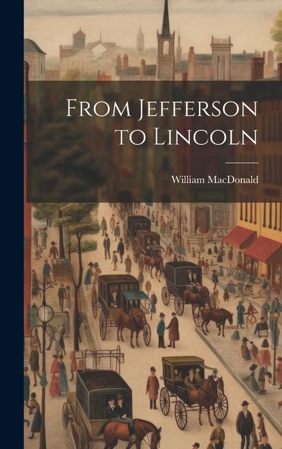 From Jefferson to Lincoln