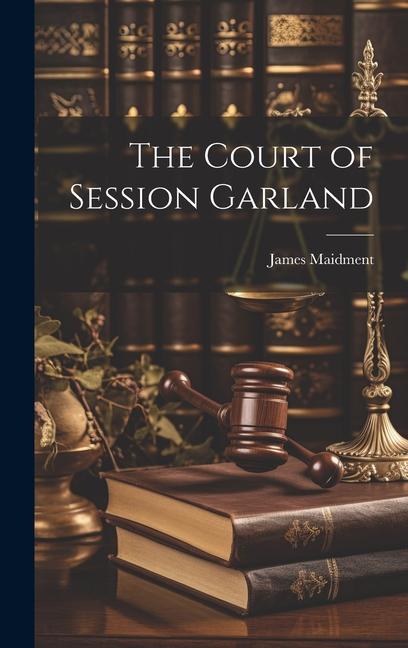 The Court of Session Garland