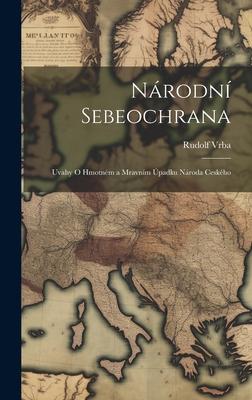 Národní sebeochrana: Uvahy o hmotném a mravním úpadku národa ceského