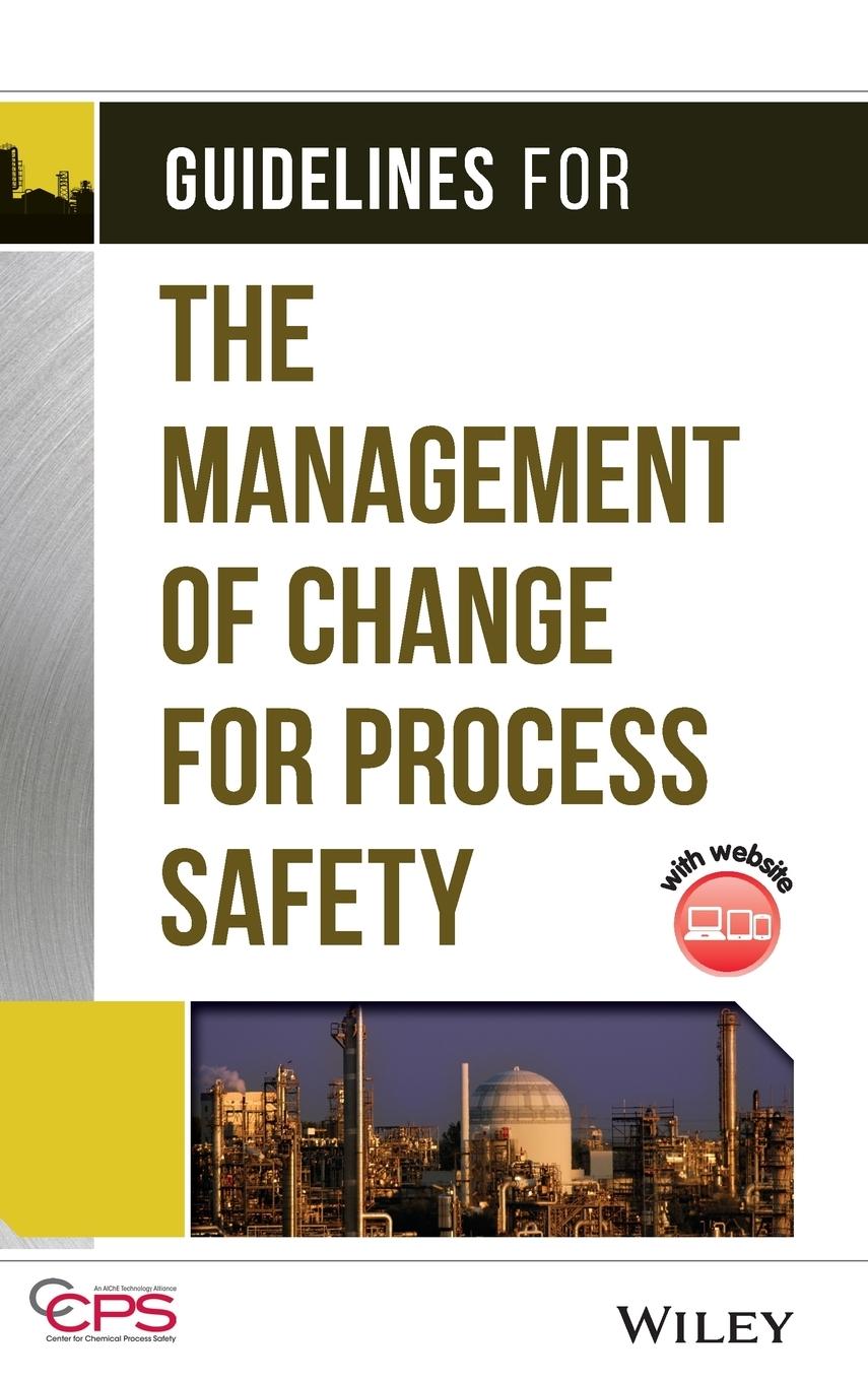 Guidelines for the Management of Change for Process Safety