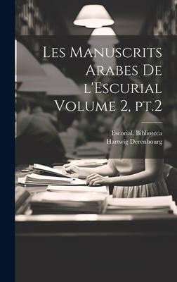 Les manuscrits arabes de l'Escurial Volume 2, pt.2