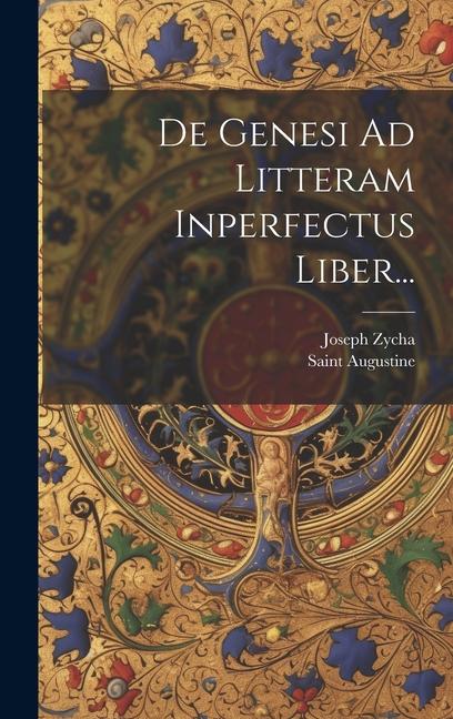 De Genesi Ad Litteram Inperfectus Liber...