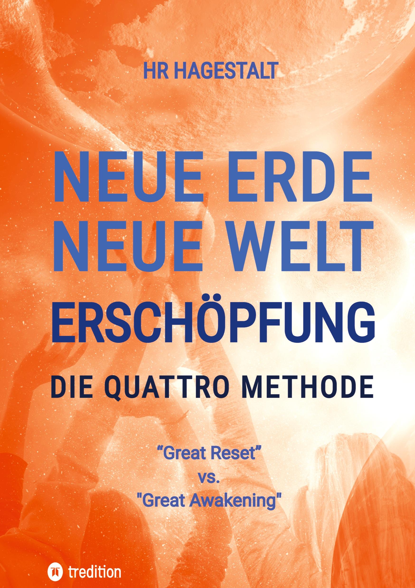 NEUE ERDE - NEUE WELT - ERSCHÖPFUNG - Die Quattro Methode   ...bei Antriebslosigkeit, Müdigkeit, Burnout, Depression, Erschöpfung