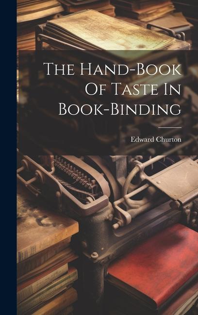 The Hand-book Of Taste In Book-binding