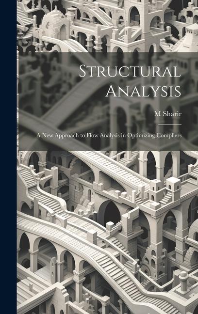 Structural Analysis: A new Approach to Flow Analysis in Optimizing Compliers