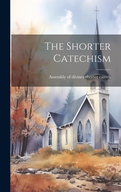 The Shorter Catechism