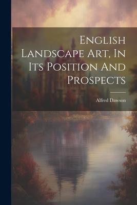 English Landscape Art, In Its Position And Prospects