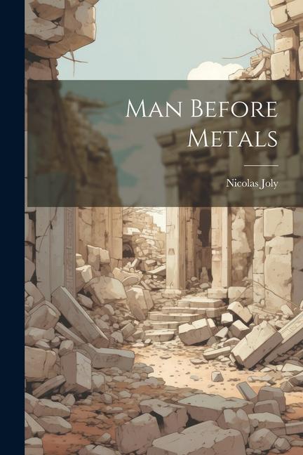 Man Before Metals