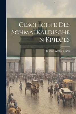 Geschichte Des Schmalkaldischen Krieges