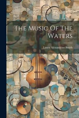 The Music Of The Waters